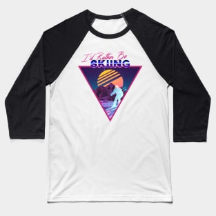 Retro Vaporwave Ski Mountain | I'd Rather Be Skiing | Shirts, Stickers, and More! Baseball T-Shirt